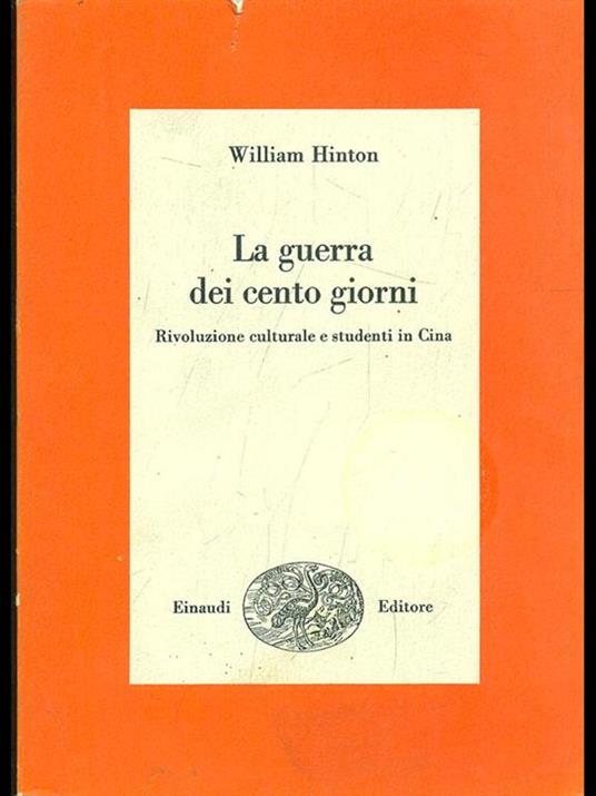 La guerra dei cento giorni. Rivoluzione culturale e studenti in Cina - William Hinton - copertina
