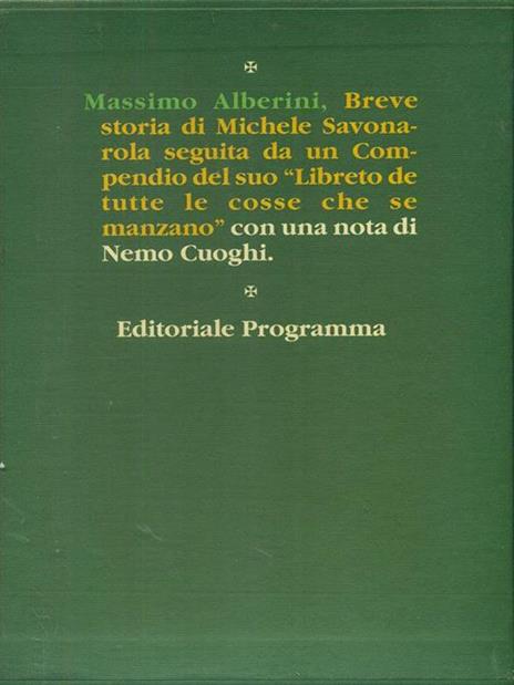 Breve storia di Michele Savonarola seguita da un Compendio del suo Libreto de tutte le cosse che manzano - Massimo Alberini - copertina