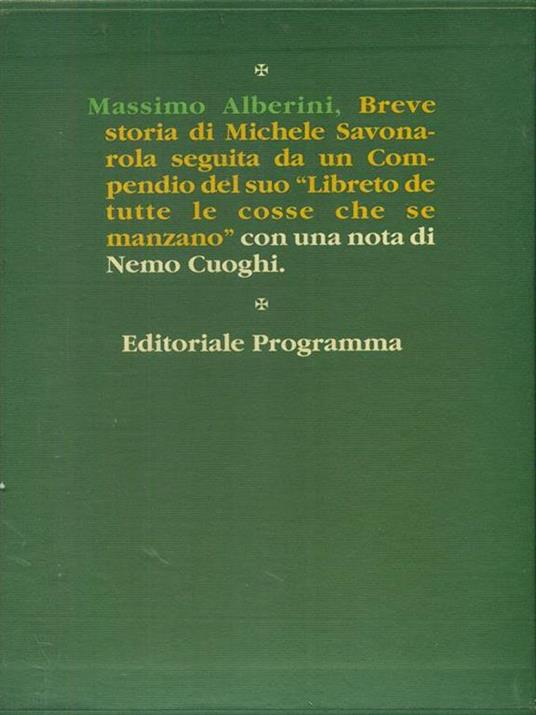 Breve storia di Michele Savonarola seguita da un Compendio del suo Libreto de tutte le cosse che manzano - Massimo Alberini - copertina