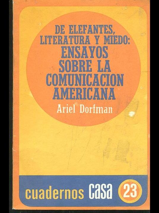 De elefantes, literatura y miédo: ensayos sobre la comunicacion americana - Ariel Dorfman - copertina