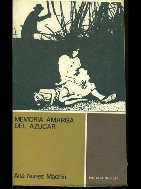 Memoria Amarga del Azucar - Ana Nunez Machin - copertina