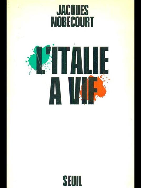 L' Italie à vif - Jacques Nobécourt - 2