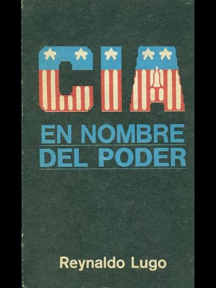 Cia: en nombre del poder - Reynaldo Lugo - copertina