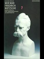 Wer war Friedrich Nietzsche ?