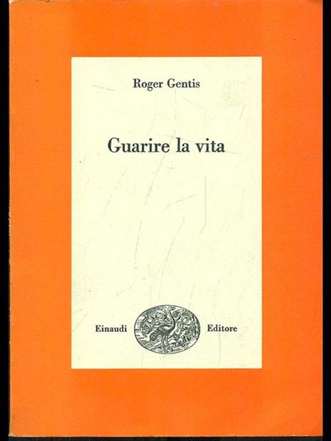Guarire la vita - Roger Gentis - 6