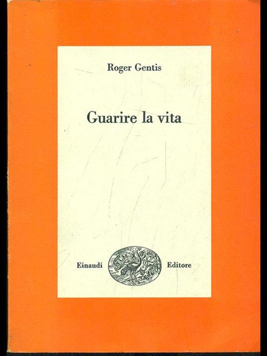 Guarire la vita - Roger Gentis - 4