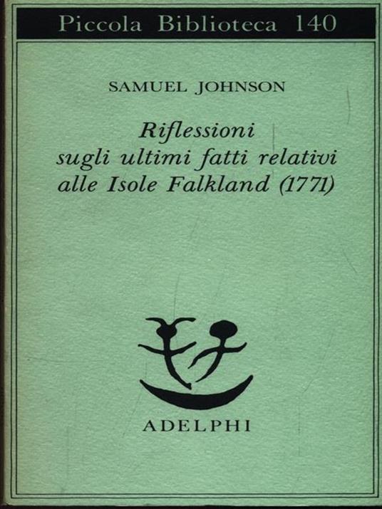 Riflessioni sugli ultimi fatti relativi alle Isole Falkland 1771 - Samuel Johnson - 2