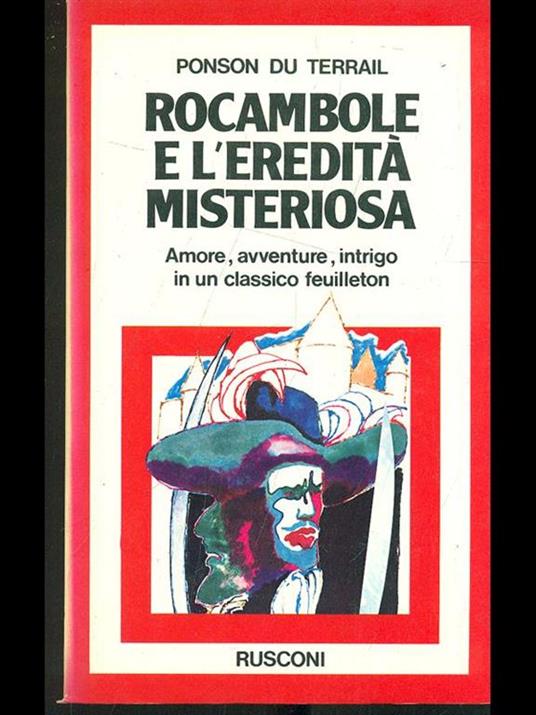 Rocambole e l'eredità misteriosa - Pierre Alexis Ponson du Terrail - copertina