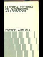 La critica letteraria dallo storicismo alla semiologia