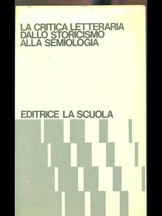 La critica letteraria dallo storicismo alla semiologia - Marziano Guglielminetti,Giuseppe Zaccaria - 9