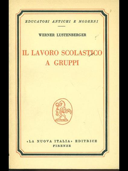 Il lavoro scolastico a gruppi - Werner Lustenberger - copertina