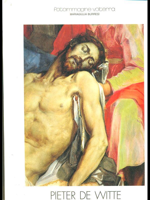 Pieter de Witte. Un pittore fiammingo a Volterra nel cinquecento