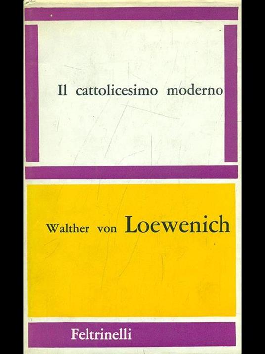Il cattolicesimo moderno - Walther von Loewenich - copertina