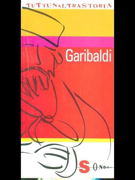 Garibaldi. L'italiano esemplare - Alfredo Venturi - 7