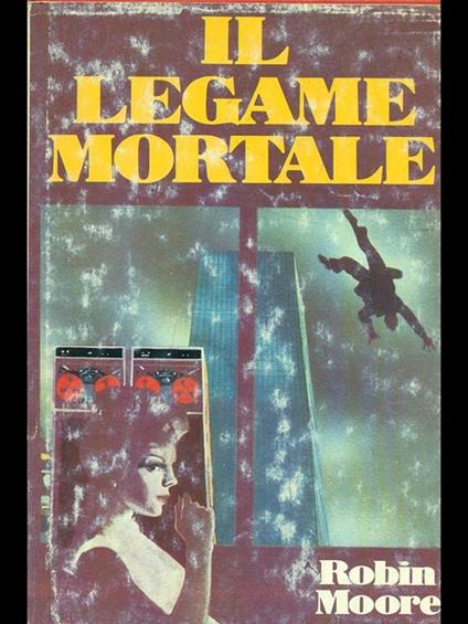 Il legame mortale - Robin Moore - copertina