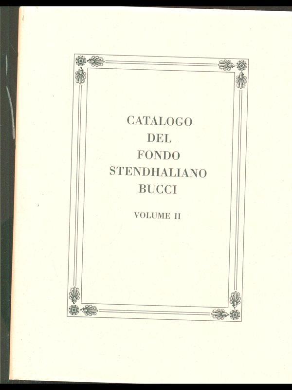 Catalogo del fondo Stendhaliano Bucci volume II