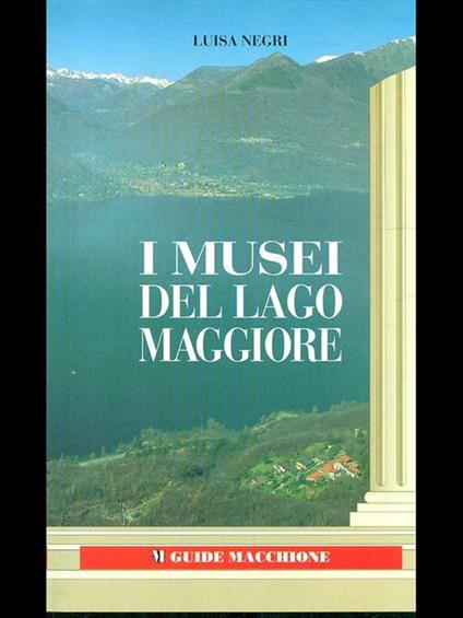 I musei del Lago Maggiore - Luisa Negri - copertina