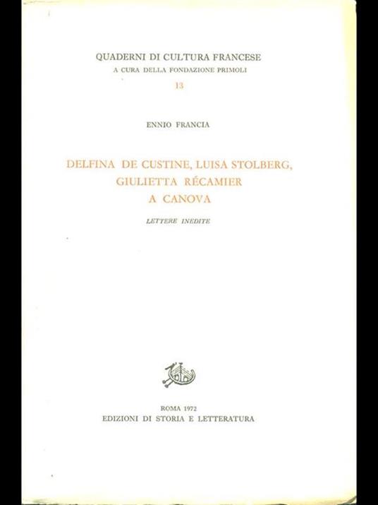 Delfina de Custine, Luisa Stolberg, Giulietta Récamier a Canova. Lettere inedite - Ennio Francia - copertina