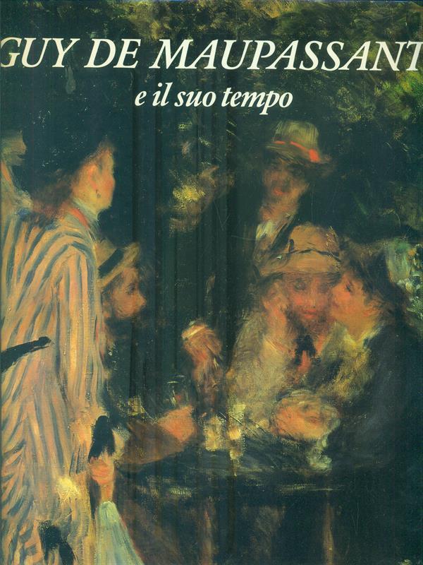 Guy de Maupassant e il suotempo