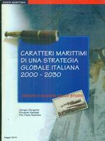 Caratteri marittimi di una strategia globale italiana 2000-2030
