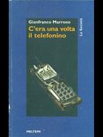 C'era una volta il telefonino