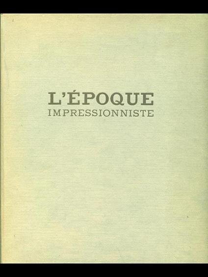 L' epoque impressionniste - Germain Bazin - copertina