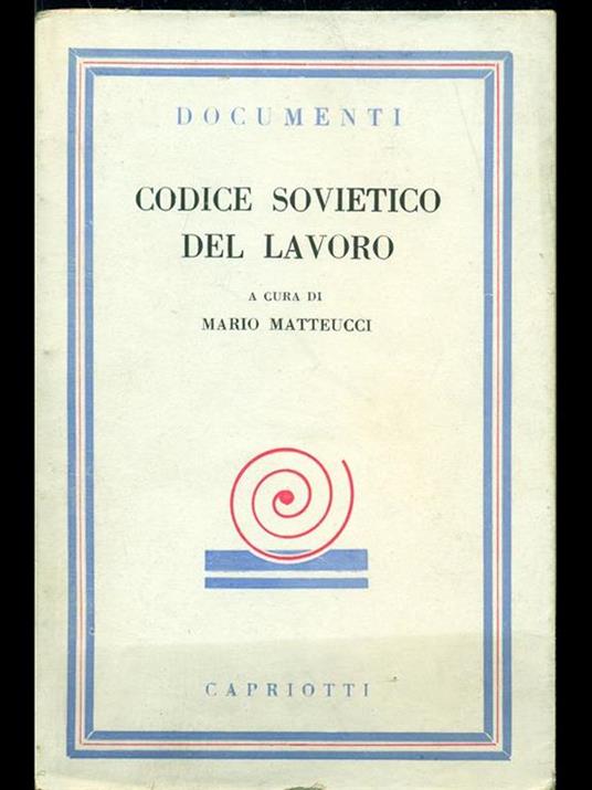 Codice sovietico del lavoro - Mario Matteucci - 2