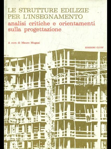 Le strutture edilizie per l'insegnamento - Mauro Mugnai - 2