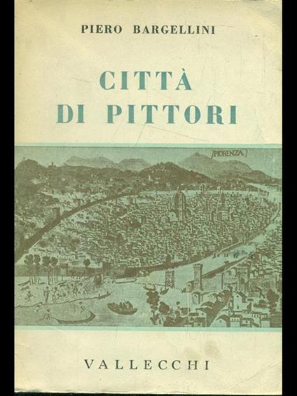 Città di pittori - Piero Bargellini - copertina