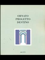 Ornato progetto destino