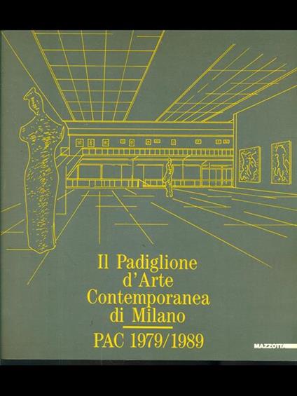 Il padiglione d'arte contemporanea di Milano. Pac 1979-1989 - copertina