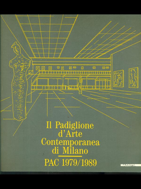 Il padiglione d'arte contemporanea di Milano. Pac 1979-1989