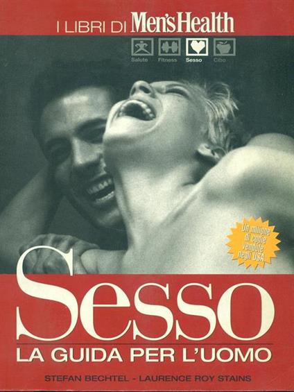 Sesso. La guida per l'uomo - Stefan Bechtel,Laurence Roy Stains - copertina