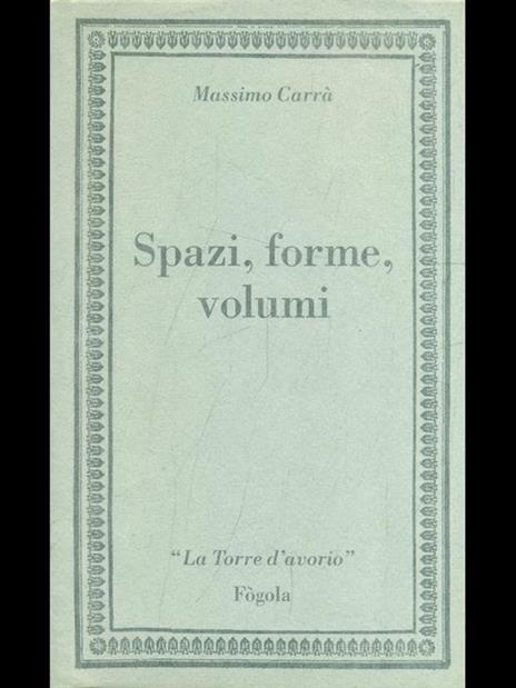 Spazi, forme, volumi - Massimo Carrà - 2