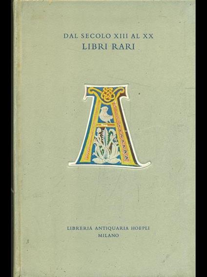 Dal secolo XIII al XX Libri Rari - copertina