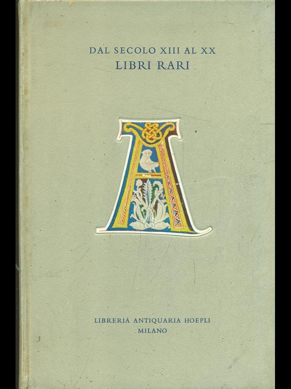 Dal secolo XIII al XX Libri Rari
