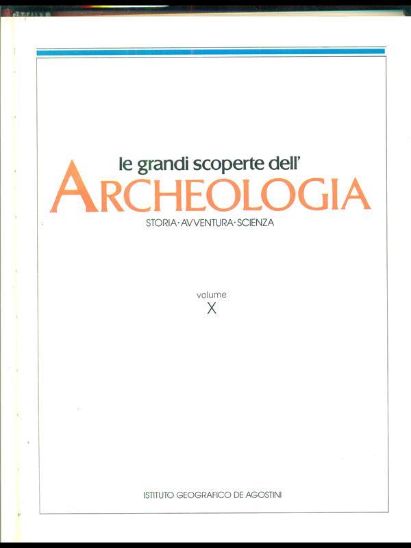 Le grandi scoperte dell'archeologia 10