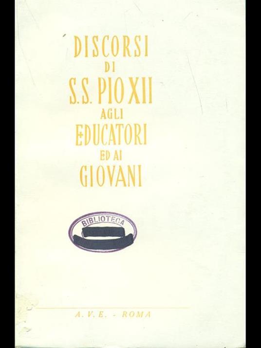 Discorsi di SS. Pio XII agli educatori ed ai giovani - copertina
