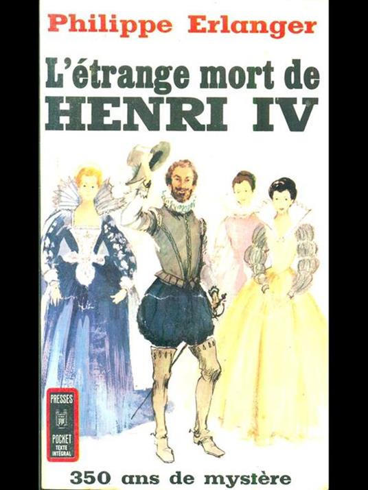L' etrange mort de Henri IV - Philippe Erlanger - copertina