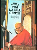 Papa Wojtyla fra la sua gente