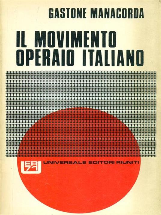 Il  movimento operaio italiano - Gastone Manacorda - 3