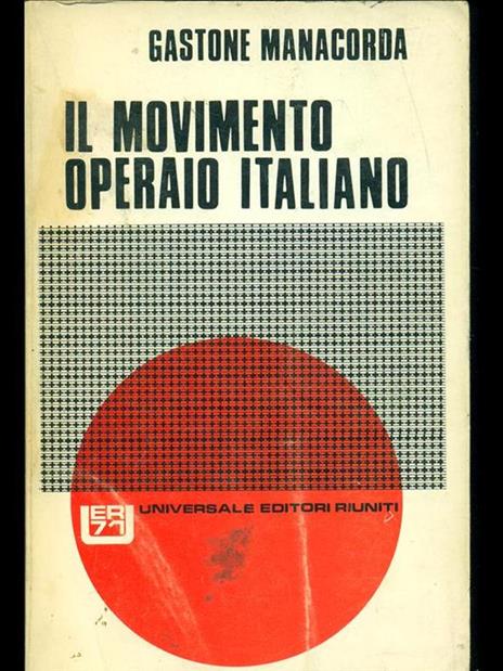 Il  movimento operaio italiano - Gastone Manacorda - 4
