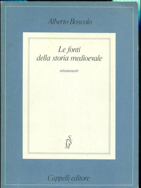 Le fonti della storia medioevale - Alberto Boscolo - 9