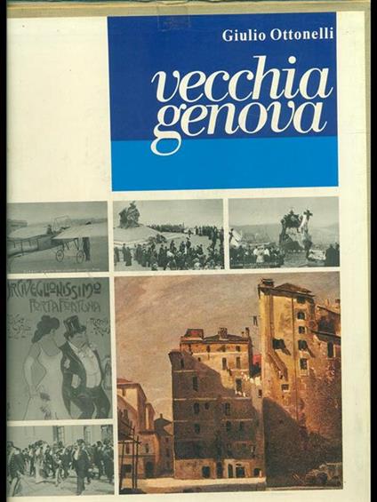 Vecchia Genova. Costumi maschere trallaleri di Genova e della Liguria - copertina