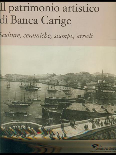 Il patrimonio artistico di Banca Carige: Sculture ceramiche stampe arredi - 10
