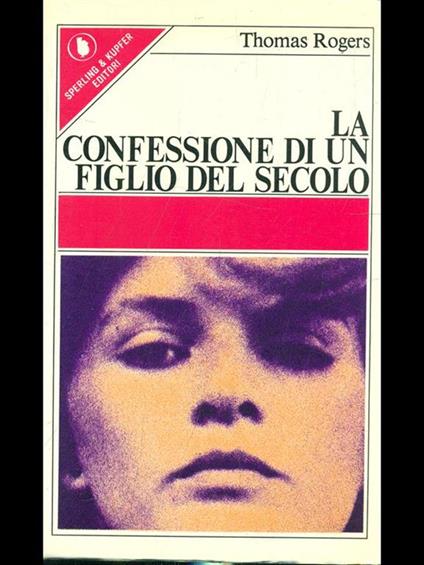 La confessione di un figlio del secolo - Thomas Rogers - copertina