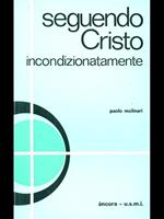 Seguendo Cristo incondizionatamente