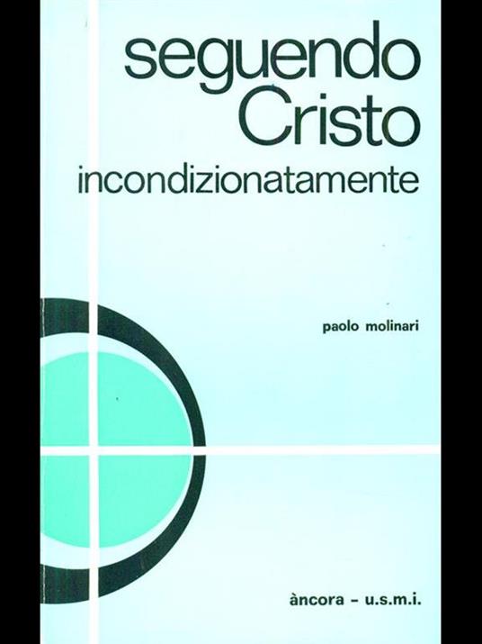 Seguendo Cristo incondizionatamente - Paolo Molinari - copertina
