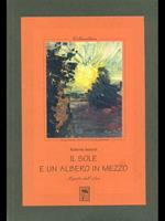 Il sole e un albero in mezzo. Prima edizione. Copia autografata