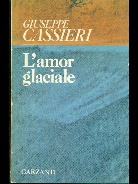 L' amor glaciale - Giuseppe Cassieri - 2